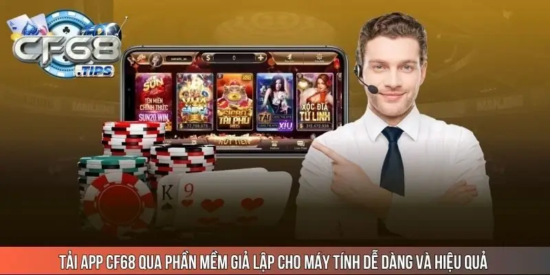 tai-app-cf68-qua-phan-mem-gia-lap-cho-may-tinh-de-dang-va-hieu-qua