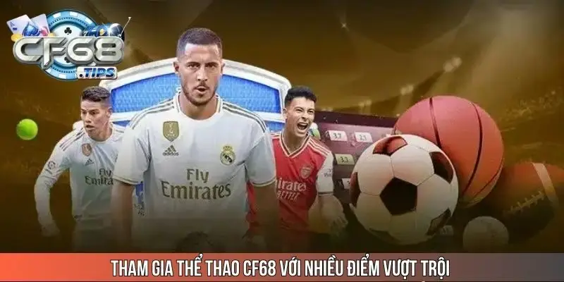 tham-gia-the-thao-cf68-voi-nhieu-diem-vuot-troi